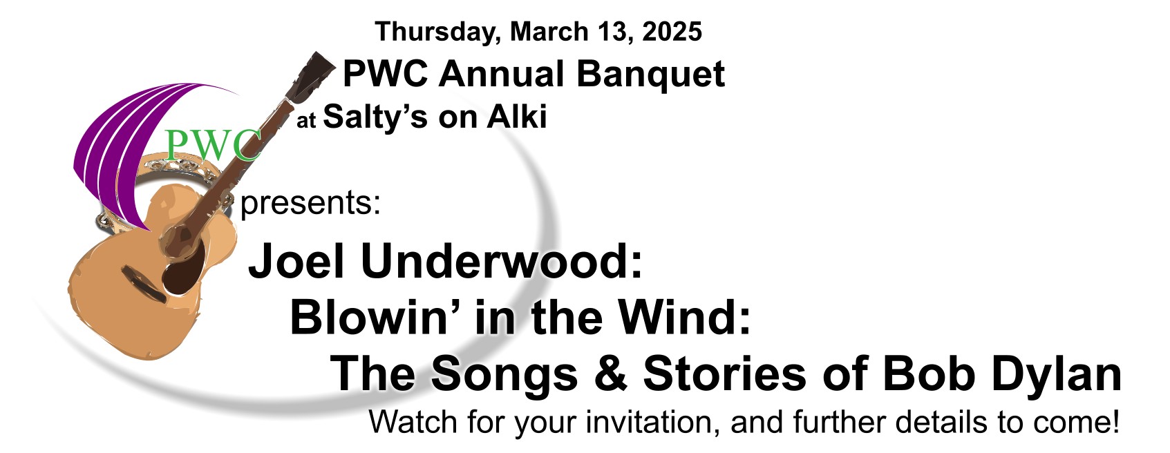 PWC Annual Banquet at Salty's on Alki
Thursday, March 13, 2025
PWC Presents: Joel Underwood: Blowin' in the Wind, the Songs & Stories of Bob Dylan